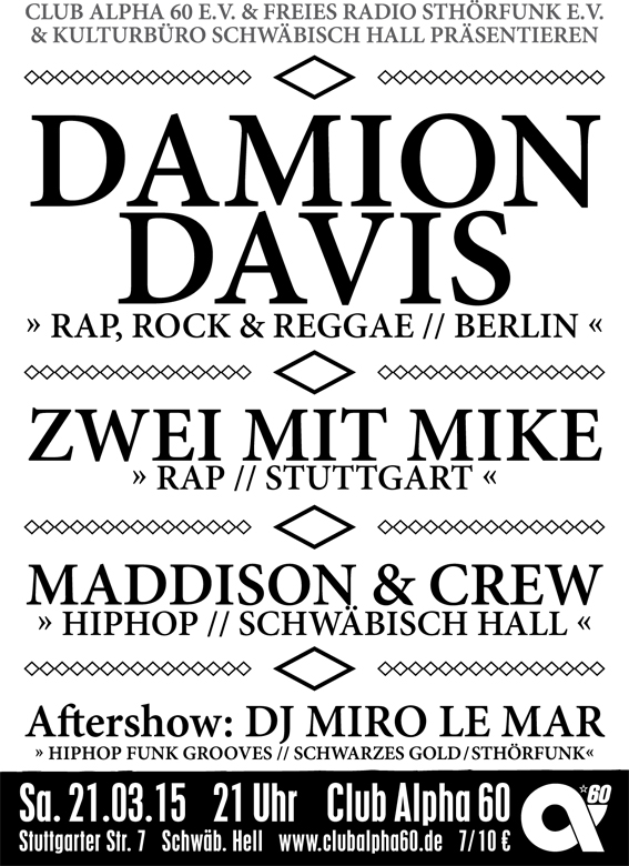 Samstag, 21.3.15: Damion Davis, Zwei mit Mike, Maddison&Crew
